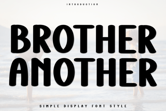 Brother Another: A Display Font with Grit and Grace