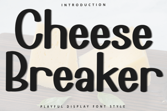 Cheese Breaker: A Festive Display Font for Makers