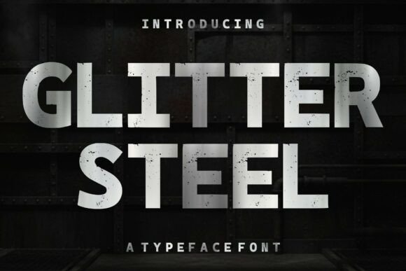 Glitter Steel: A Display Font That Adds Edge to Your Brand
