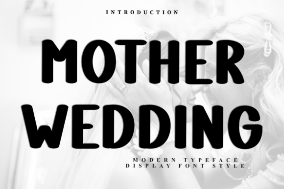 Mother Wedding: A Display Font with Soft, Distinctive Charm